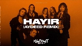 動画サムネイル Hayır - AYDEED Remix