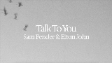 動画サムネイル Talk To You (ft. Elton John)