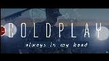動画サムネイル Always in My Head