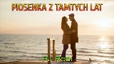 動画サムネイル Piosenka z tamtych lat